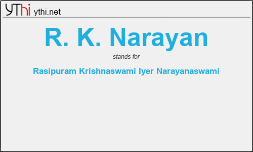 What does R. K. NARAYAN mean? What is the full form of R. K. NARAYAN?